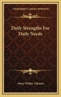 Daily Strengths For Daily Needs