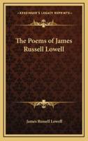 The Poems of James Russell Lowell