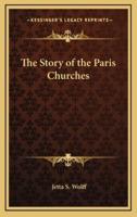 The Story of the Paris Churches