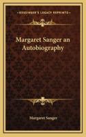 Margaret Sanger an Autobiography