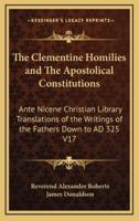 The Clementine Homilies and The Apostolical Constitutions