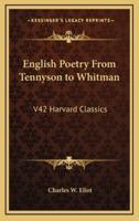 English Poetry From Tennyson to Whitman