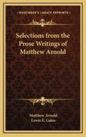 Selections from the Prose Writings of Matthew Arnold