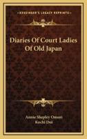 Diaries Of Court Ladies Of Old Japan