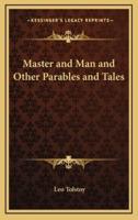 Master and Man and Other Parables and Tales