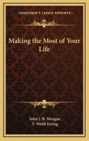 Making the Most of Your Life