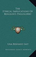 The Ethical Implications of Bergson's Philosophy