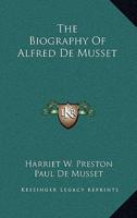 The Biography of Alfred De Musset