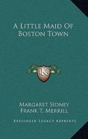 A Little Maid Of Boston Town