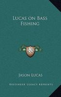 Lucas on Bass Fishing