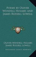 Poems by Oliver Wendell Holmes and James Russell Lowell