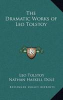 The Dramatic Works of Leo Tolstoy