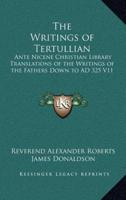 The Writings of Tertullian