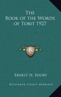 The Book of the Words of Tobit 1927
