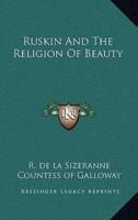 Ruskin and the Religion of Beauty