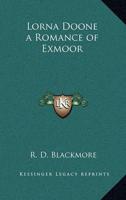 Lorna Doone a Romance of Exmoor