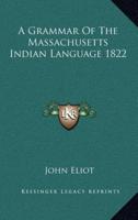 A Grammar of the Massachusetts Indian Language 1822