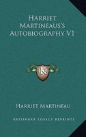 Harriet Martineaus's Autobiography V1