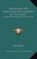 Sakuntala; Or Sakuntala Recognized By The Ring