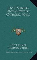 Joyce Kilmer's Anthology of Catholic Poets