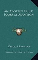 An Adopted Child Looks at Adoption