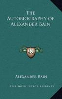 The Autobiography of Alexander Bain