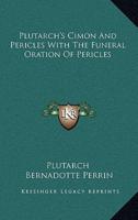 Plutarch's Cimon And Pericles With The Funeral Oration Of Pericles