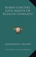 Robert Chester's Loves Martyr Or Rosalins Complaint
