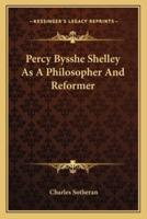 Percy Bysshe Shelley As A Philosopher And Reformer