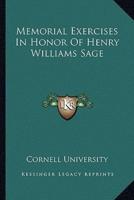 Memorial Exercises In Honor Of Henry Williams Sage