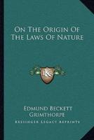 On The Origin Of The Laws Of Nature