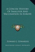 A Concise History Of Smallpox And Vaccination In Europe