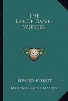 The Life Of Daniel Webster