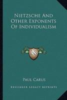 Nietzsche And Other Exponents Of Individualism