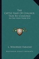 The Cattle Raid of Cualnge, Tain Bo Cuailnge