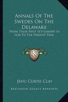 Annals Of The Swedes On The Delaware