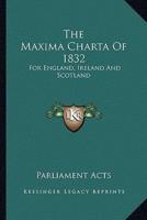 The Maxima Charta Of 1832