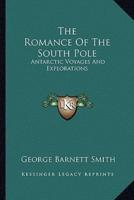 The Romance Of The South Pole