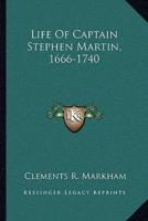 Life Of Captain Stephen Martin, 1666-1740