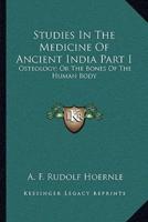 Studies In The Medicine Of Ancient India Part I