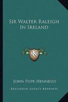 Sir Walter Raleigh In Ireland
