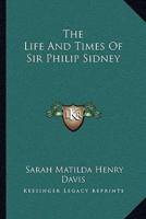 The Life And Times Of Sir Philip Sidney