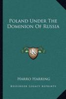Poland Under The Dominion Of Russia