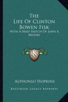 The Life Of Clinton Bowen Fisk