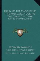 Diary Of The Marches Of The Royal Army During The Great Civil War