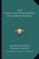 The Poems And Some Satires Of Andrew Marvell
