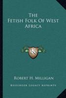 The Fetish Folk Of West Africa