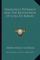 Francesco Petrarca And The Revolution Of Cola Di Rienzo