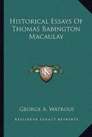 Historical Essays Of Thomas Babington Macaulay