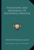 Visitations And Memorials Of Southwell Minster